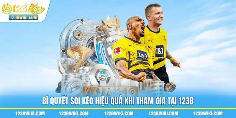 Bí quyết soi kèo hiệu quả khi tham gia tại 123B