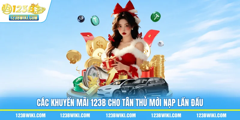 Các khuyến mãi 123B cho tân thủ mới nạp lần đầu