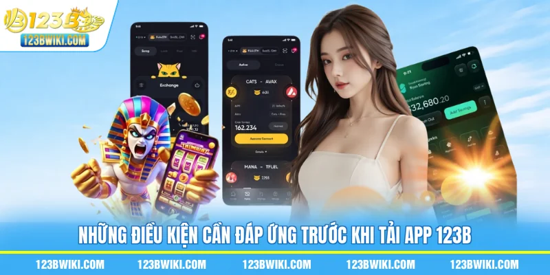 Những điều kiện cần đáp ứng trước khi tải app 123B