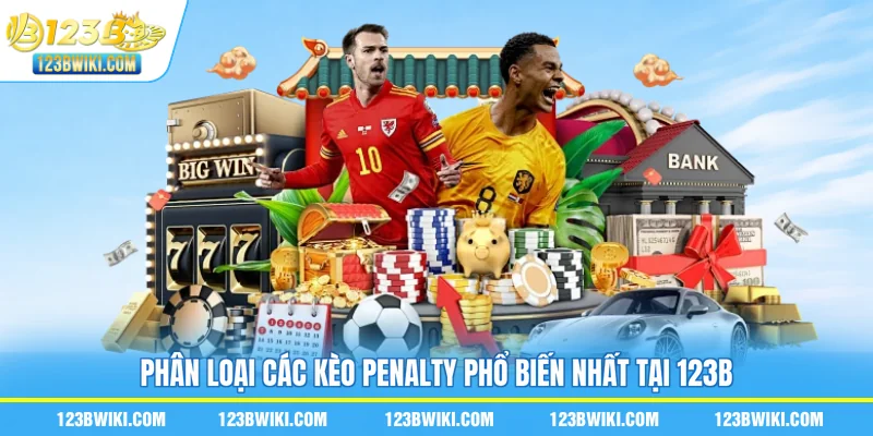 Phân loại các kèo penalty phổ biến nhất tại 123B