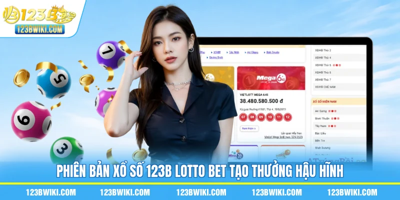 Phiên bản xổ số 123B Lotto Bet tạo thưởng hậu hĩnh